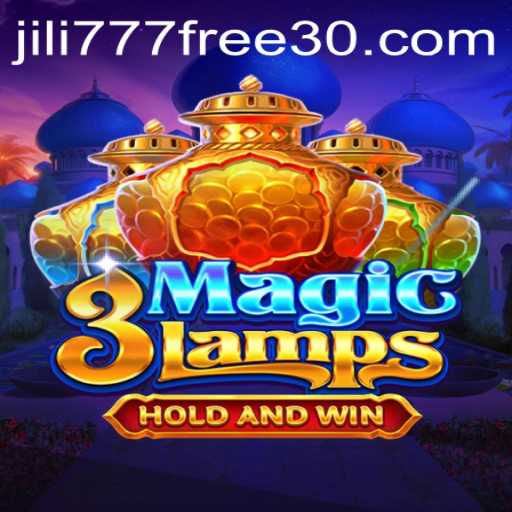 Exploring the Excitement of 3MagicLamps with 30 jili777