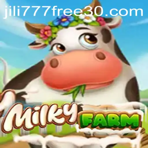 Exploring the Enchanting World of MilkyFarm and 30 Jili777