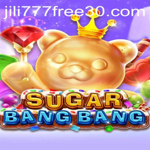 Exploring SUGARBANGBANG: A Sweet Adventure with 30 jili777