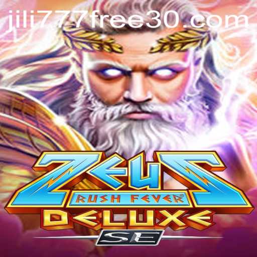 Exploring ZeusRushFeverDeluxeSE: The Ultimate Casino Gaming Experience with 30 jili777
